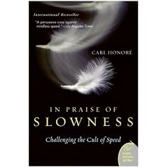 In Praise of Slowness: Challenging the Cult of Speed