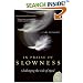 In Praise of Slowness: Challenging the Cult of Speed (Plus)