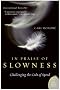 In Praise of Slowness: Challenging the Cult of Speed