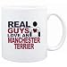 Mug White " Real guys love a Manchester Terrier " Dogs