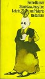 Letzte unfrisierte Gedanken : Aphorismen / Stanislaw Jerzy Lec (Stanislaw Jerzy Lec. Hrsg. u. aus d. Poln. übertr. von Karl Dedecius. Mit 5 Zeichn. von Heinz Edelmann)