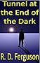 Tunnel at the End of the Dark (Possible Magic)