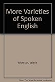 More varieties of spoken English