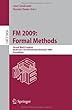 FM 2009: Formal Methods: Second World Congress, Eindhoven, the Netherlands, November 2-6, 2009, Proceedings (Lecture Notes in Computer Science)