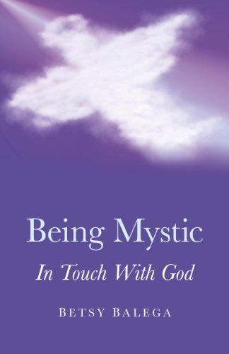 Being Mystic: In Touch With God