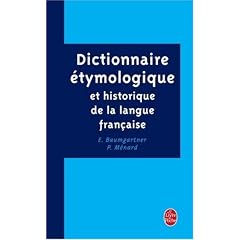 Dictionnaire �tymologique et historique de la langue fran�aise (Le livre de poche)