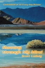 Running through My Mind: Confessions of an Every Day Runner