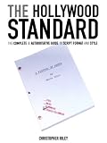 The Hollywood Standard: The Complete and Authoritative Guide to Script Format and Style