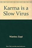 Karma is a slow virus