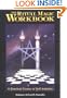 The Ritual Magic Workbook: A Practical Course of Self-Initiation