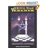The Ritual Magic Workbook: A Practical Course of Self-Initiation