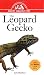 The Leopard Gecko: An Owner's Guide to a Happy Healthy Pet