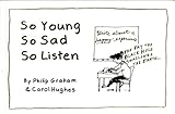 So young, so sad, so listen