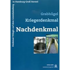 Grabh�gel, Kriegerdenkmal, Nachdenkmal: Denkmal-Trilogie auf dem Licentiatenberg in Hamburg-Gro� Borstel