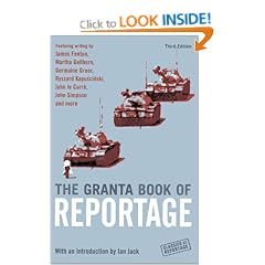The Granta Book of Reportage (Classics of Reportage)