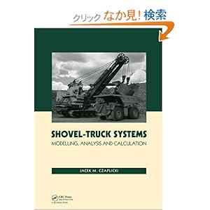 【クリックでお店のこの商品のページへ】Shovel-Truck Systems: Modelling, Analysis and Calculations: Jacek M. Czaplicki: 洋書