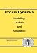 Process Dynamics: Modeling, Analysis and Simulation