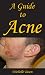A Guide To Acne