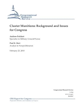 cluster munitions: background and issues for congress - crs report - paul k. kerr