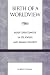 Birth of a Worldview: Early Christianity in its Jewish and Pagan Context
