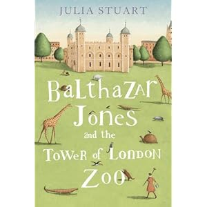 Balthazar Jones and the Tower of London Zoo - Julia Stuar