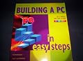 Building A PC In Easy Steps 2005