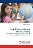 How Students Learn Social Studies: Social Studies Education in the Context of Standards-Based Education Reform