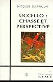 Uccello: Chasse et perspective (Collection Esthetiques) (French Edition)