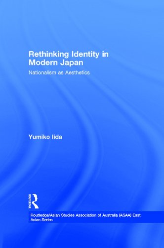 Rethinking Identity in Modern Japan: Nationalism as Aesthetics (Routledge/Asian Studies Association of Australia (ASAA) East Asian Series)