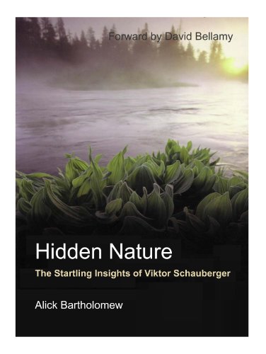 Hidden Nature. The Startling Insights of Viktor Schauberger. by Alick Bartholomew. [Student Loose Leaf Edition]