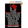 The Politics of Military Rule in Brazil, 1964-1985
