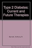 Type 2 diabetes : current & future therapies