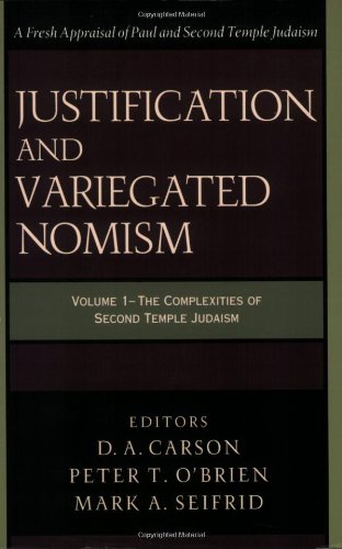 justification and variegated nomism the complexities of second temple judaism wissenschaftliche untersuchungen