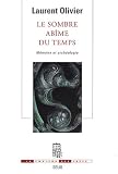 Le sombre ab�me du temps : M�moire et arch�ologie