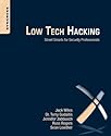 Low Tech Hacking: Street Smarts for Security Professionals