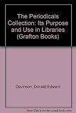 The periodicals collection : its purpose and uses in libraries