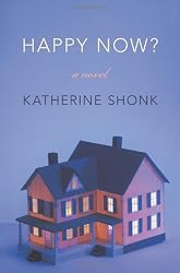 Happy Now?: A Novel
