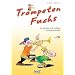 Trompeten Fuchs Band 2: Die geniale und spa�ige Trompetenschule. Auch geeignet f�r Fl�gelhorn, Kornett oder Tenorhorn