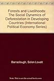 Forests and livelihoods : the social dynamics of deforestation in developing countries