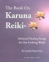 The Book on Karuna Reiki: Advanced Healing Energy for Our Evolving World