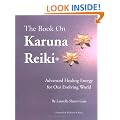The Book on Karuna Reiki: Advanced Healing Energy for Our Evolving World