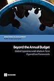 Beyond the annual budget : global experience with medium-term expenditure frameworks
