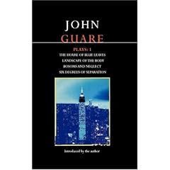Guare Plays: House of Blue Leaves; Landscape of the Body; Bosoms and Neglect; Six Degrees of Separation v.1 (Contemporary Dramatists) (Vol 1)