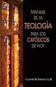 Manual de la Teologia Para los Catolicos de Hoy (Spanish Edition)