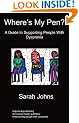 Where's My Pen? A Guide to Supporting People With Dyspraxia