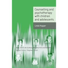 Counselling and Psychotherapy with Children and Adolescents