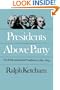 Presidents Above Party: The First American Presidency, 1789-1829 (Published for the Omohundro Institute of Early American Hist)