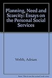 Planning, need and scarcity : essays on the personal social services