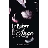 Le baiser de l'ange - Tome 1 - L'accidentpar Elizabeth Chandler