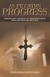 As Pilgrims Progress: Learning How Christians Can Walk Hand in Hand When They Don't See Eye to Eye.